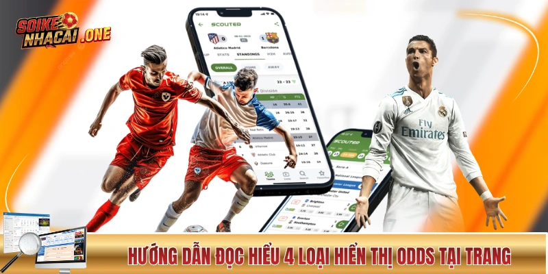 Hướng dẫn đọc hiểu 4 loại hiển thị odds tại trang
