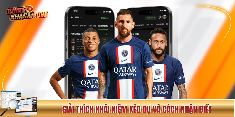 Giải thích khái niệm kèo dụ và cách nhận biết