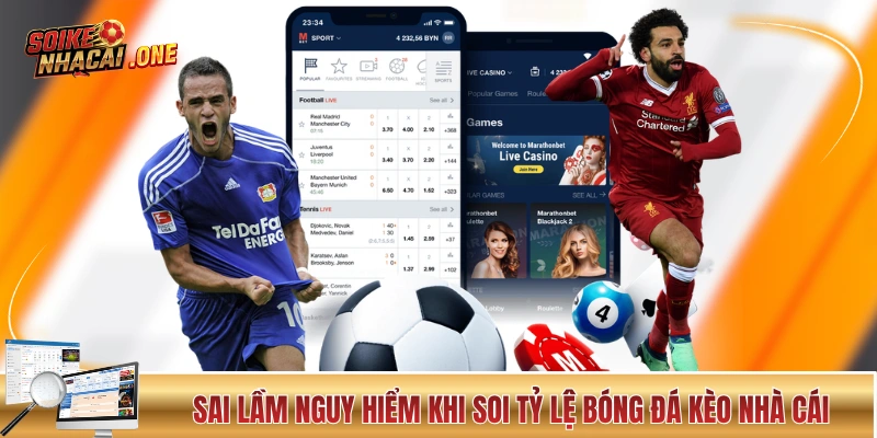 Soi Kèo Trực Tuyến - Nghệ Thuật Đọc Vị Trận Đấu Chính Xác Số 1 Những sai lầm nguy hiểm khi soi tỷ lệ bóng đá kèo nhà cái